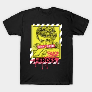 F*_Fake_Heroes T-Shirt